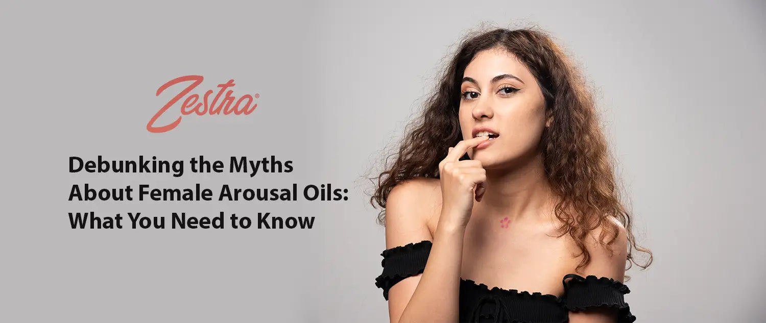 Debunking the Myths about Female Arousal Oils: What You Need to Know